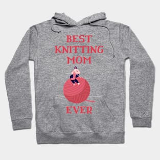 Best Knitting Mom Ever Hoodie